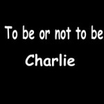 To be or not to be Charlie